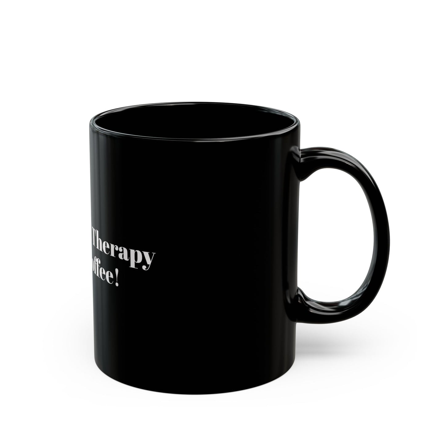 Humorous Coffee Mug - 'I Don't Need Therapy, I Need Coffee!' - Ideal Gift for Coffee Lovers