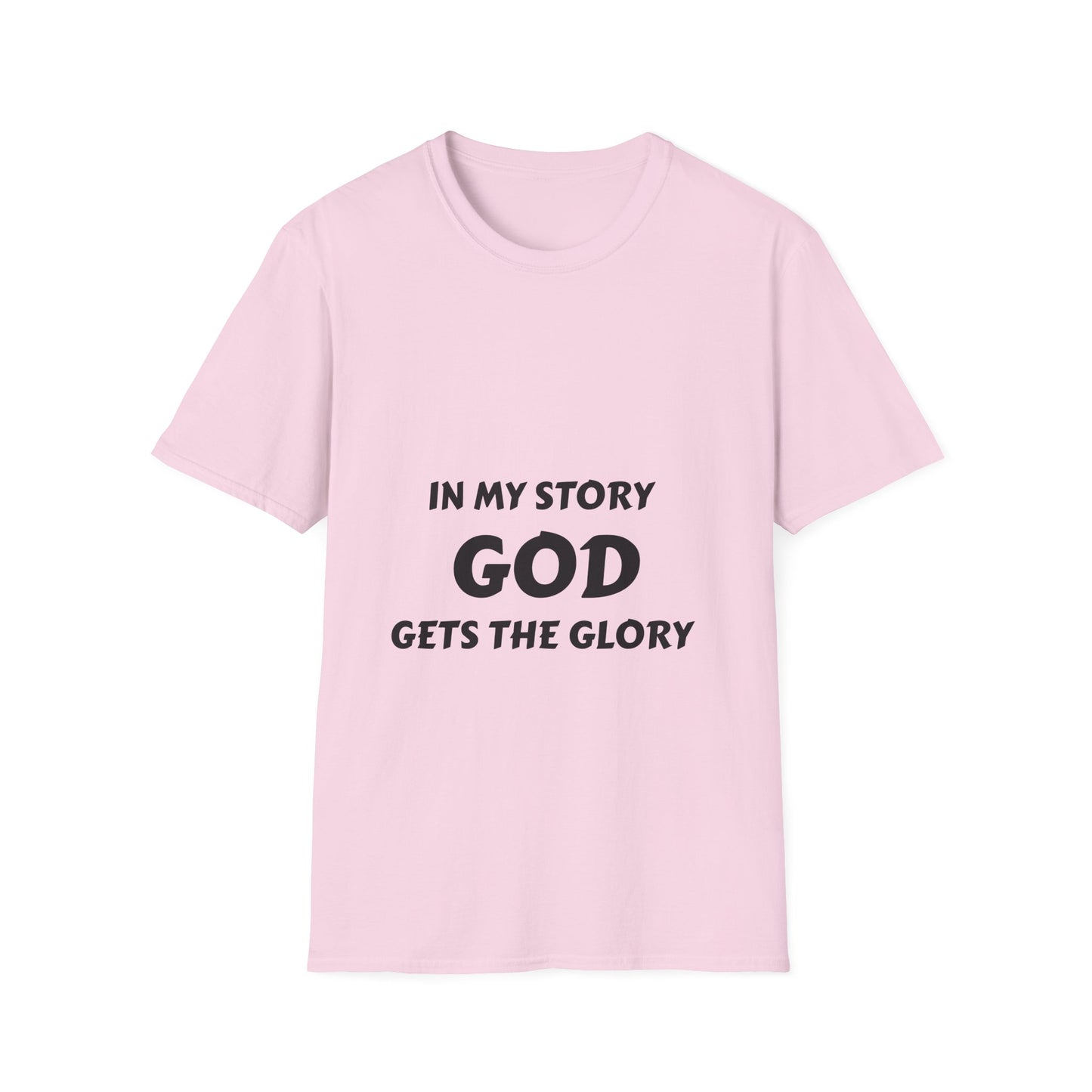 In My Story God Gets the Glory Unisex Softstyle T-Shirt - Inspirational Christian Apparel