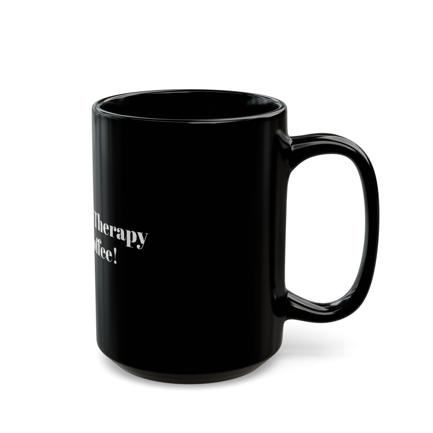 Humorous Coffee Mug - 'I Don't Need Therapy, I Need Coffee!' - Ideal Gift for Coffee Lovers