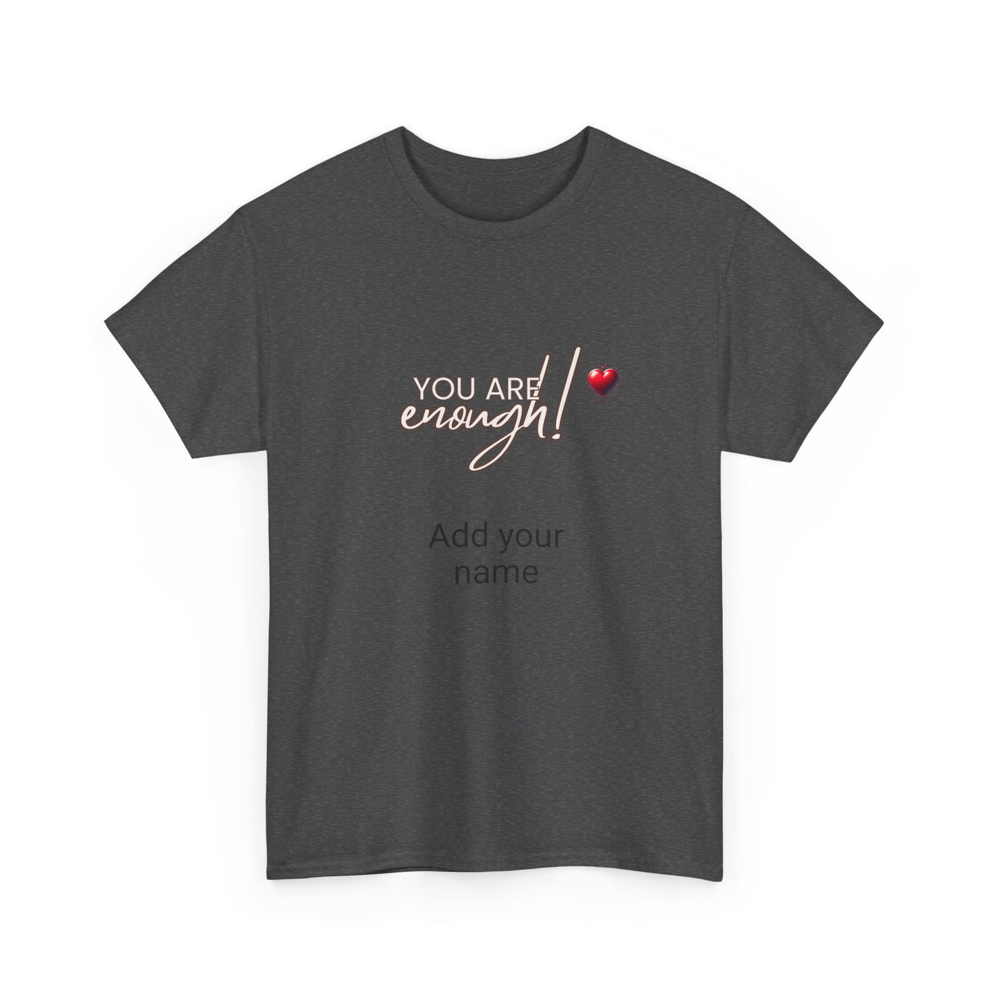Your are enough! Unisex Heavy Cotton Tee