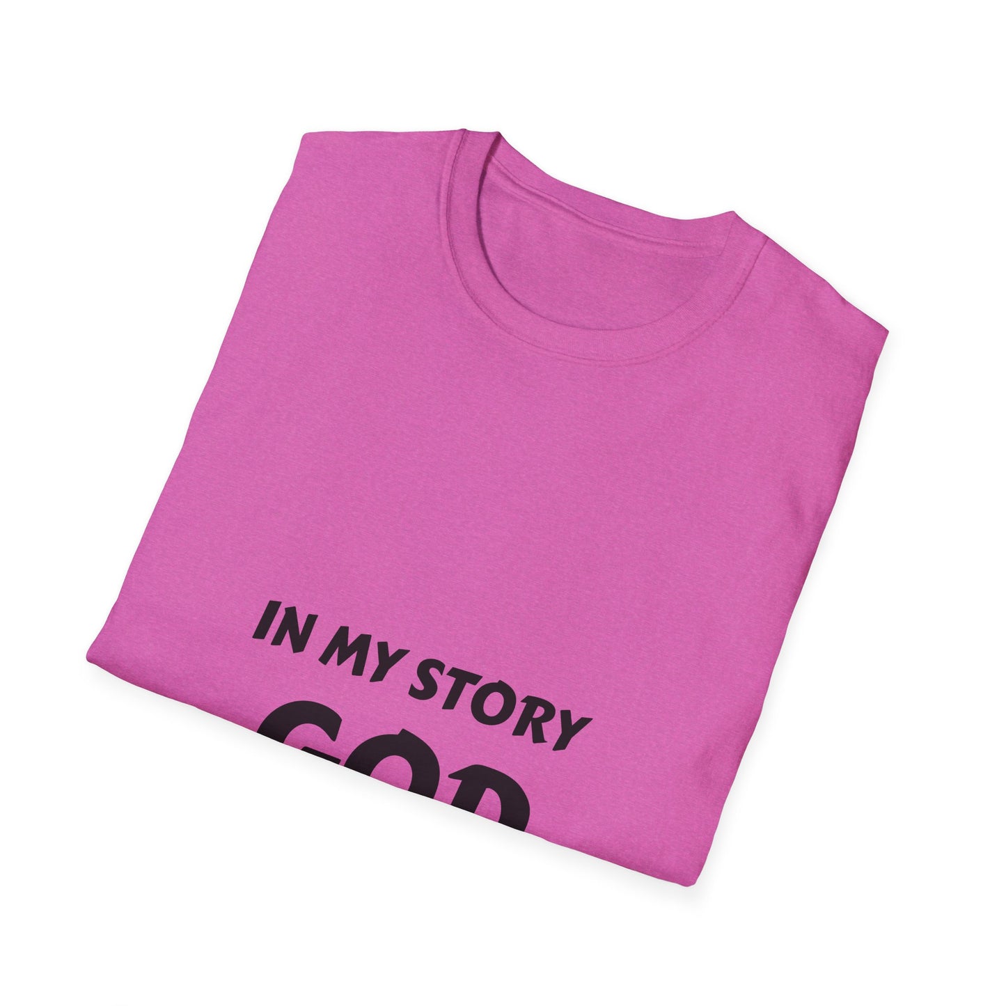 In My Story God Gets the Glory Unisex Softstyle T-Shirt - Inspirational Christian Apparel