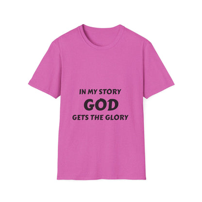 In My Story God Gets the Glory Unisex Softstyle T-Shirt - Inspirational Christian Apparel