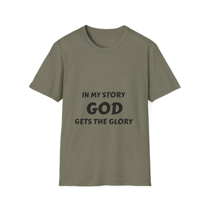 In My Story God Gets the Glory Unisex Softstyle T-Shirt - Inspirational Christian Apparel