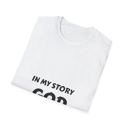 In My Story God Gets the Glory Unisex Softstyle T-Shirt - Inspirational Christian Apparel