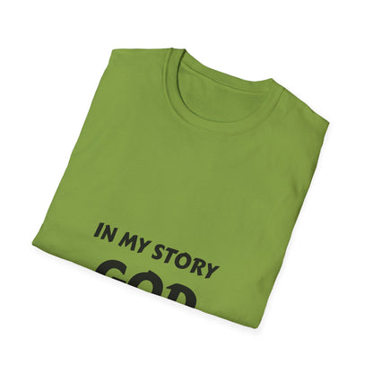In My Story God Gets the Glory Unisex Softstyle T-Shirt - Inspirational Christian Apparel