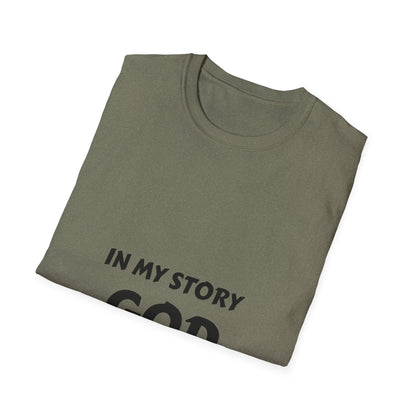 In My Story God Gets the Glory Unisex Softstyle T-Shirt - Inspirational Christian Apparel