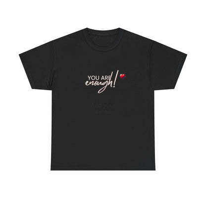 Your are enough! Unisex Heavy Cotton Tee