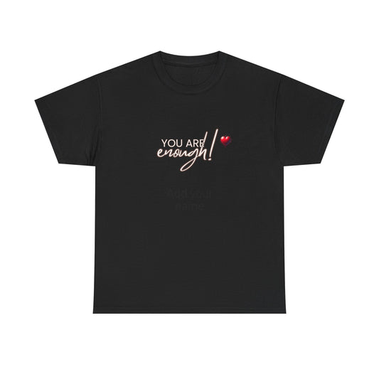 Your are enough! Unisex Heavy Cotton Tee
